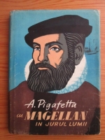 A. Pigafetta - Cu magellan in jurul lumii