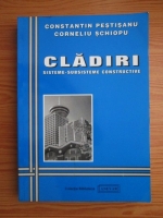 Constantin Pestisanu, Corneliu Schiopu - Cladiri. Sisteme-subsisteme constructive