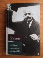 Anticariat: G. I. Gurdjieff - Intalniri cu oameni remarcabili
