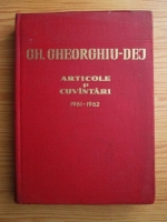 Gheorghe Gheorghiu Dej - Articole si cuvantari (volumul 4)