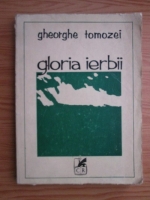 Anticariat: Gheorghe Tomozei - Gloria ierbii