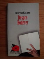 Guillermo Martinez - Despre Roderer