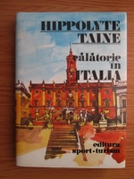 Anticariat: Hippolyte Taine - Calatorie in Italia
