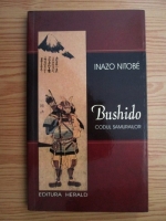 Anticariat: Inazo Nitobe - Bushido. Codul samurailor