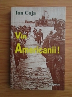 Ion Coja - Vin americanii!