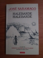 Anticariat: Jose Saramago - Halebarde, Halebarde