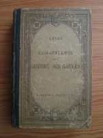 Jules Cesar - Commentaires sur la Guerre des Gaules (1930)