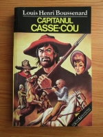 Anticariat: Louis Boussenard - Capitanul Casse-Cou