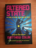 Matthew Collin - Altered state. The story of ecstasy culture and acid house