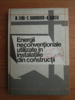 Mihai Ilina, Costica Bandrabur, Nicolae Oancea - Energii neconventionale utilizate in instalatiile din constructii