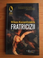 Nikos Kazantzakis - Fratricizii