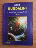Osho - In cautarea miraculosului, volumul 2. Kundalini