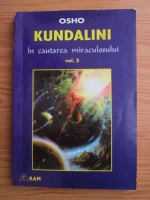 Osho - Kundalini. In cautarea miraculosului (volumul 2)