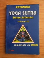 Anticariat: Patanjali - Yoga Sutra (volumul 3). Stiinta sufletului comentata de Osho