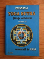 Patanjali - Yoga Sutra (volumul 7). Stiinta sufletului comentata de Osho