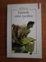 Seneca - Epistole catre Lucilius (volumul 2)