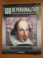 Shakespeare (100 de personalitati, Oameni care au schimbat destinul lumii, nr. 2)