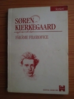 Soren Kierkegaard - Farame filozofice