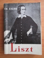 Anticariat: Theodor Balan - Franz Liszt
