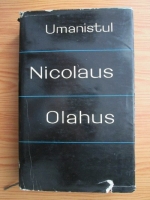 Anticariat: Umanistul Nicolaus Olahus 