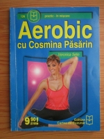 Anticariat: Veronica Selin - Aerobic cu Cosmina Pasarin