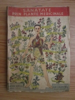 Victor Hirsch, Ilie I. Dumitru - Sanatate prin plante medicinale (1946)