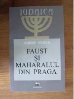 Andre Neher - Faust si maharalul din Praga