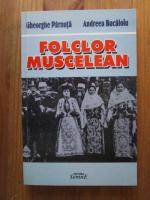 Gheorghe Parnuta, Andreea Bucaloiu - Folclor muscelean