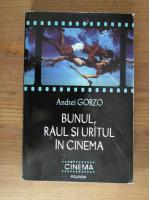 Anticariat: Andrei Gorzo - Bunul, raul si uratul in cinema