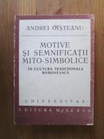 Andrei Oisteanu - Motive si semnificatii mito-simbolice in cultura traditionala romaneasca