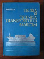 Anton Beziris - Teoria si tehnica transportului maritim