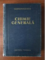 Anticariat: C. D. Nenitescu - Chimie generala
