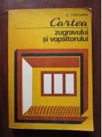 C. Tsicura - Cartea zugravului si vopsitorului