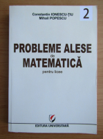 Constantin Ionescu Tiu - Probleme alese de matematica pentru licee (volumul 2)