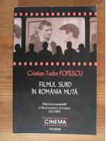 Anticariat: Cristian Tudor Popescu - Filmul surd in Romania muta