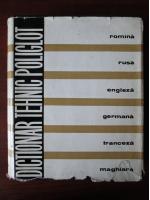 Dictionar tehnic poliglot (romana, rusa, engleza, germana, franceza, maghiara)