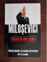 Dusko Doder, Louise Branson - Milosevici. Portretul unui tiran