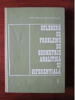 Elena Murgulescu - Culegere de probleme de geometrie analitica si diferentiala (volumul 1)