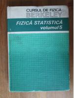 F. Reif - Fizica statistica. Cursul de fizica Berkeley (volumul 5)