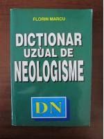 Florin Marcu - Dictionar uzual de neologisme