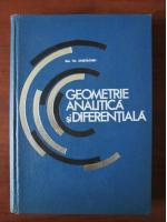 Anticariat: Gh. Gheorghiu - Geometrie analitica si diferentiala