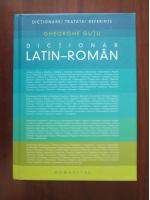 Gheorghe Gutu - Dictionar Latin-Roman