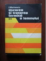 I. Marinescu - Uscarea si tratarea termica a lemnului (volumul 2)