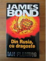 Ian Fleming - Din Rusia , cu dragoste (seria James Bond)