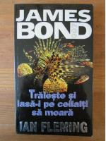 Ian Fleming - Traieste si lasa-i pe ceilalti sa moara (seria James Bond)