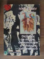 Ivan Evseev - Dictionar de magie, demonologie si mitologie romaneasca