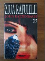 John Katzenbach - Ziua rafuielii