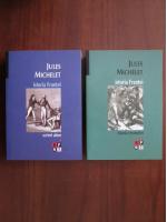 Jules Michelet - Istoria Frantei (2 volume)