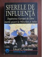 Loyd C. Gardner - Sferele de influenta. Impartirea Europei de catre Marile Puteri
