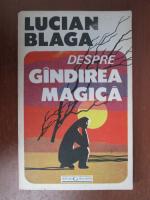 Lucian Blaga - Despre gandirea magica